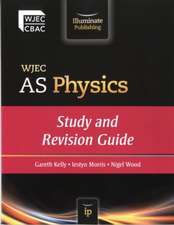 Kelly, G: WJEC AS Physics: Study and Revision Guide