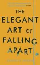 The Elegant Art of Falling Apart