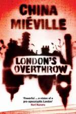 Mieville, C: London's Overthrow