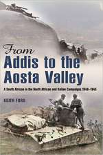 From Addis to the Aosta Valley: A South African in the North African and Italian Campaigns 1940-45