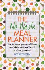 Thorn, B: The No-Waste Meal Planner