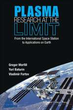 Plasma Research at the Limit: From the International Space Station to Applications on Earth (with DVD-ROM)