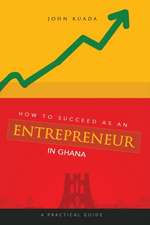 How to Succeed as an Entrepreneur in Ghana