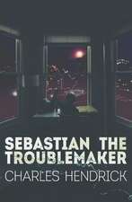 Sebastian the Troublemaker