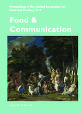 Food & Communication: Proceedings of the Oxford Symposium on Food 2015