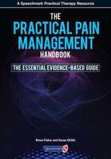 The Practical Pain Management Handbook: The Essential Evidence-Based Guide