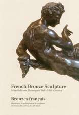 French Bronze Sculpture: 16th-18th Century Materials and Techniques