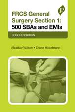 FRCS General Surgery Section 1, Second Edition: 500 SBAs and EMIs