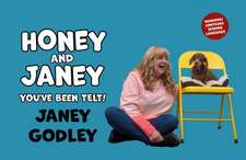 Godley, J: Honey and Janey