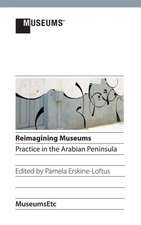 Reimagining Museums: Practice in the Arabian Peninsula