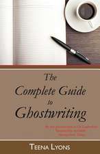 The Complete Guide to Ghostwriting