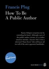 Francis Plug - How To Be A Public Author