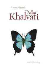 Khalvati, M: Very Selected: Mimi Khalvati