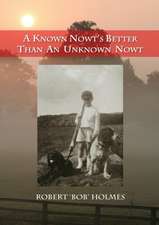 A Known Nowt's Better Than an Unknown Nowt: A Long Loving Journey