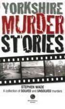 Yorkshire Murder Stories