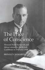 The Price of Conscience: Howard Noel Nankivell and Labour Unrest in the British Caribbean in 1937 and 1938