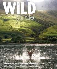 Wild Guide Lake District and Yorkshire Dales