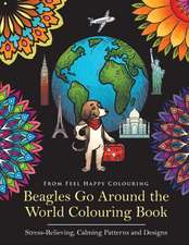 Beagles Go Around the World Colouring Book - Stress-Relieving, Calming Patterns and Designs