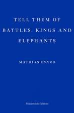 Tell Them of Battles, Kings, and Elephants