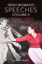 Irish Women’s Speeches, Volume II: A Rich Chorus of Voices