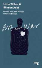 Art & War: Poetry, Pulp and Politics in Israeli Fiction