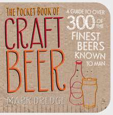 The Pocket Book of Craft Beer: A guide to over 300 of the finest beers known to man