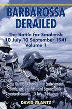 Barbarossa Derailed: The Battle for Smolensk 10 July-10 September 1941 - Volume 1