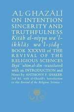 Al-Ghazali on Intention, Sincerity and Truthfulness