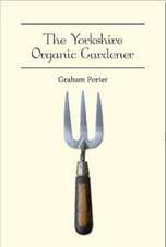 The Yorkshire Organic Gardener