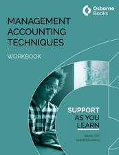 Cox, D: MANAGEMENT ACCOUNTING TECHNIQUES WORKBOOK