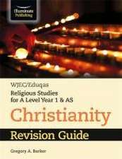 WJEC/Eduqas Religious Studies for A Level Year 1 & AS - Christianity Revision Guide