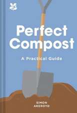 Perfect Compost: A Practical Guide