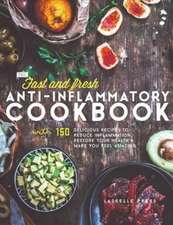 Fast & Fresh Anti-Inflammatory Cookbook