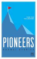 Pioneers: Huawei Stories