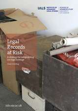 Legal Records at Risk: A Strategy for Safeguarding our Legal Heritage