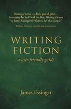 Writing Fiction - a user-friendly guide