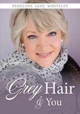 Grey Hair and You