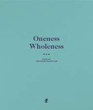 Lucie-Smith, E: Oneness Wholeness