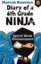 Emerson, M: Diary of a 6th Grade Ninja Book 8