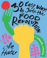 30 Easy Ways to Join the Food Revolution