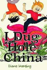 I Dug a Hole to China