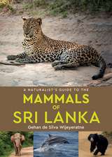 De Silva Wijeyeratne, G: Naturalist's Guide to the Mammals o