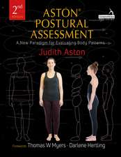 Aston® Postural Assessment: A New Paradigm for Observing and Evaluating Body Patterns