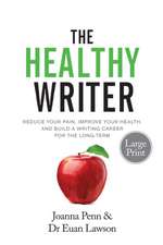 The Healthy Writer Large Print Edition