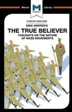 An Analysis of Eric Hoffer's The True Believer: Thoughts on the Nature of Mass Movements