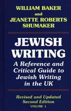 Jewish Writing: 1: A Reference and Critical Guide to Jewish Writing in the UK