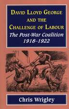 LLOYD GEORGE AND THE CHALLENGE LABOUR