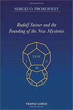 Rudolf Steiner and the Founding of the New Mysteries