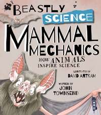 Townsend, J: Beastly Science: Mammal Mechanics