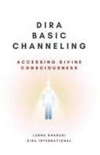 Dira Basic Channeling - Accessing Divine Consciousness